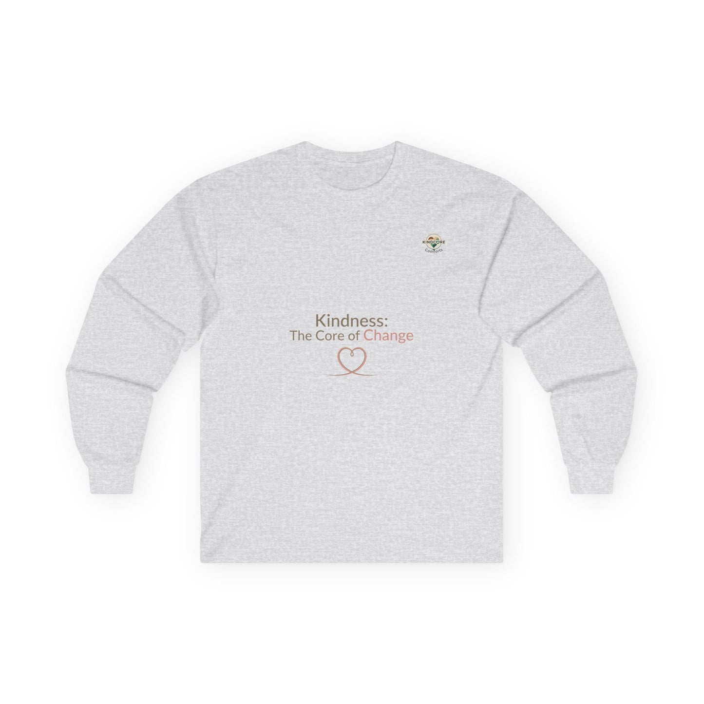 Kindness: The Core of Change Long Sleeve Tee
