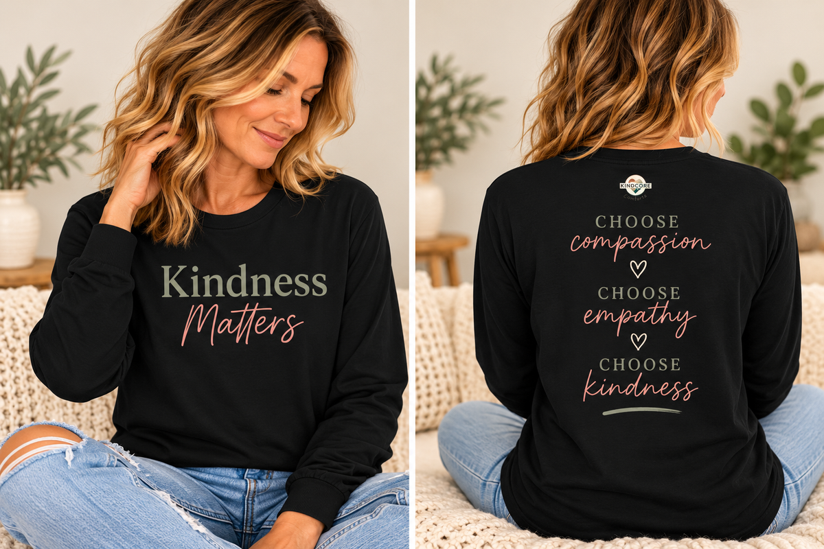 Copy of Kindness Matters Long Sleeve Tee- Two Sided