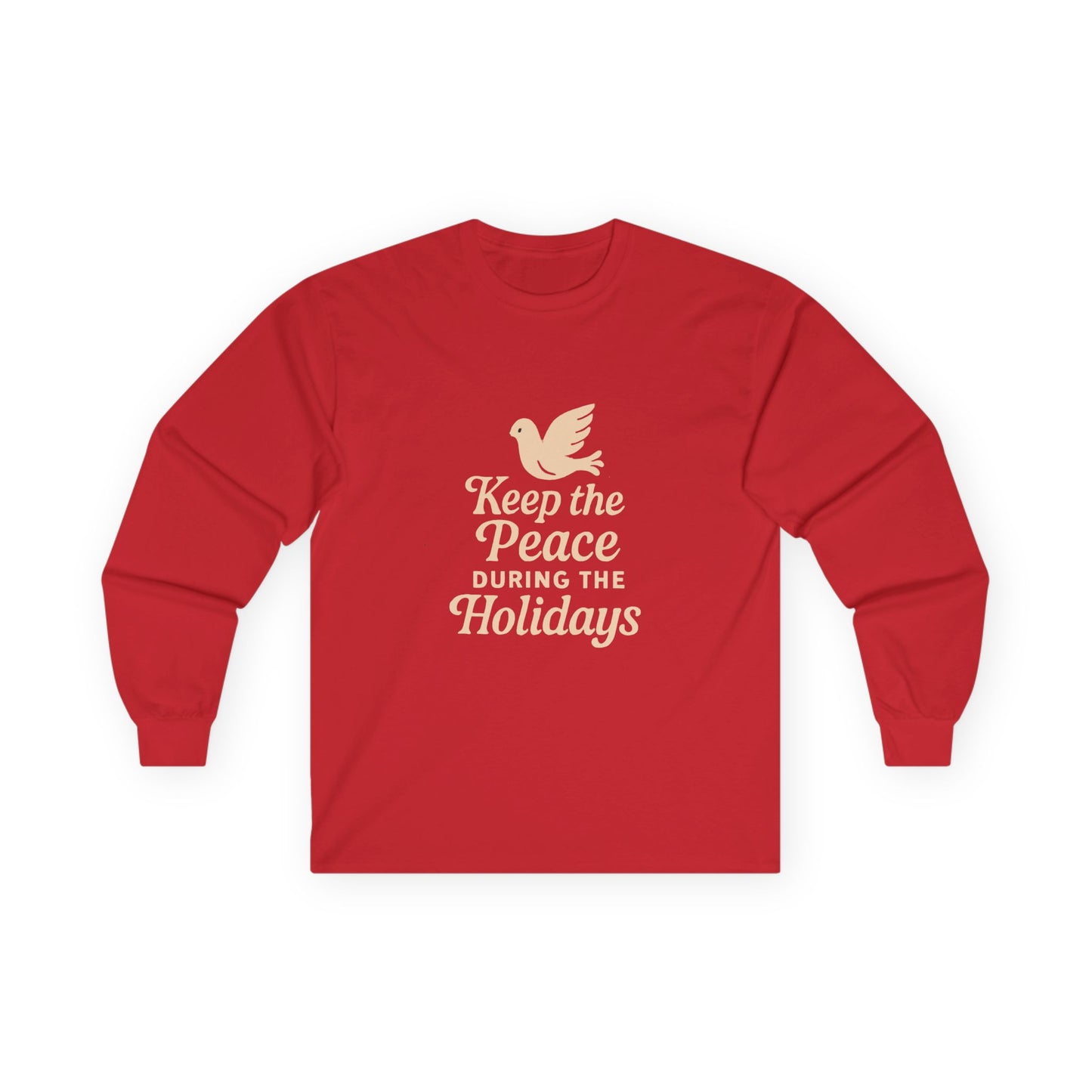 Keep the Peace During the Holidays Long Sleeve Tee