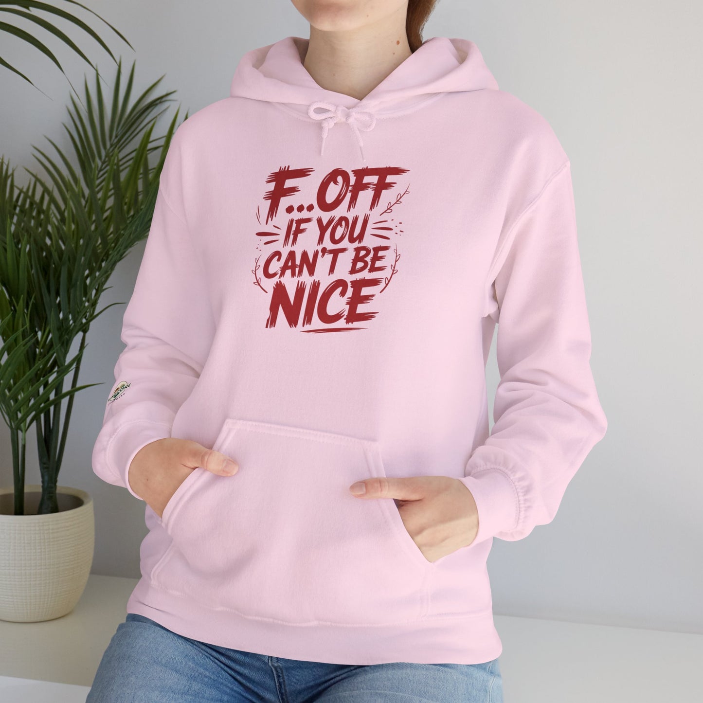 F off If You Can’t Be Kind Hoodie