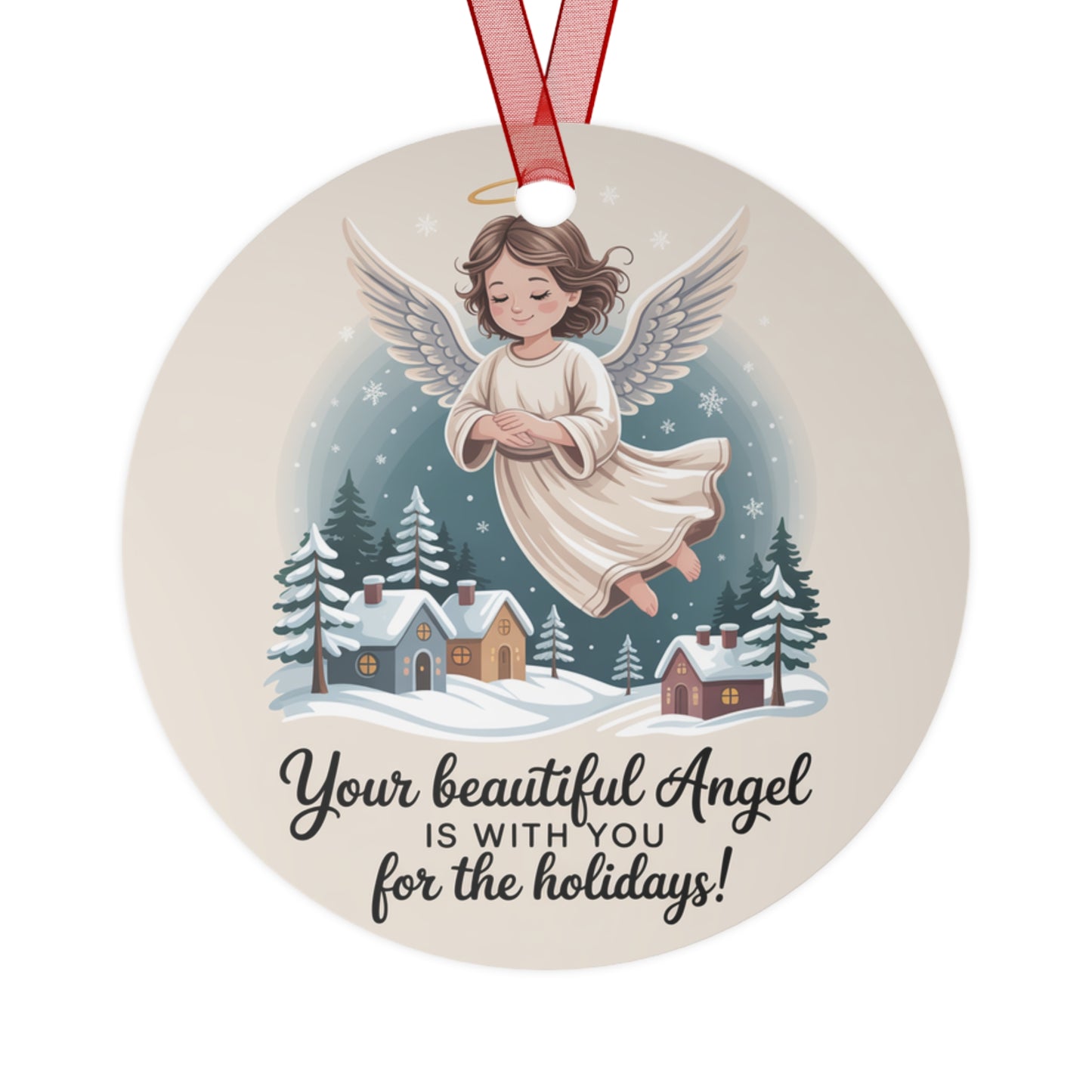 Angel Holiday Metal Ornaments - "Your Beautiful Angel is With You for the Holidays!"