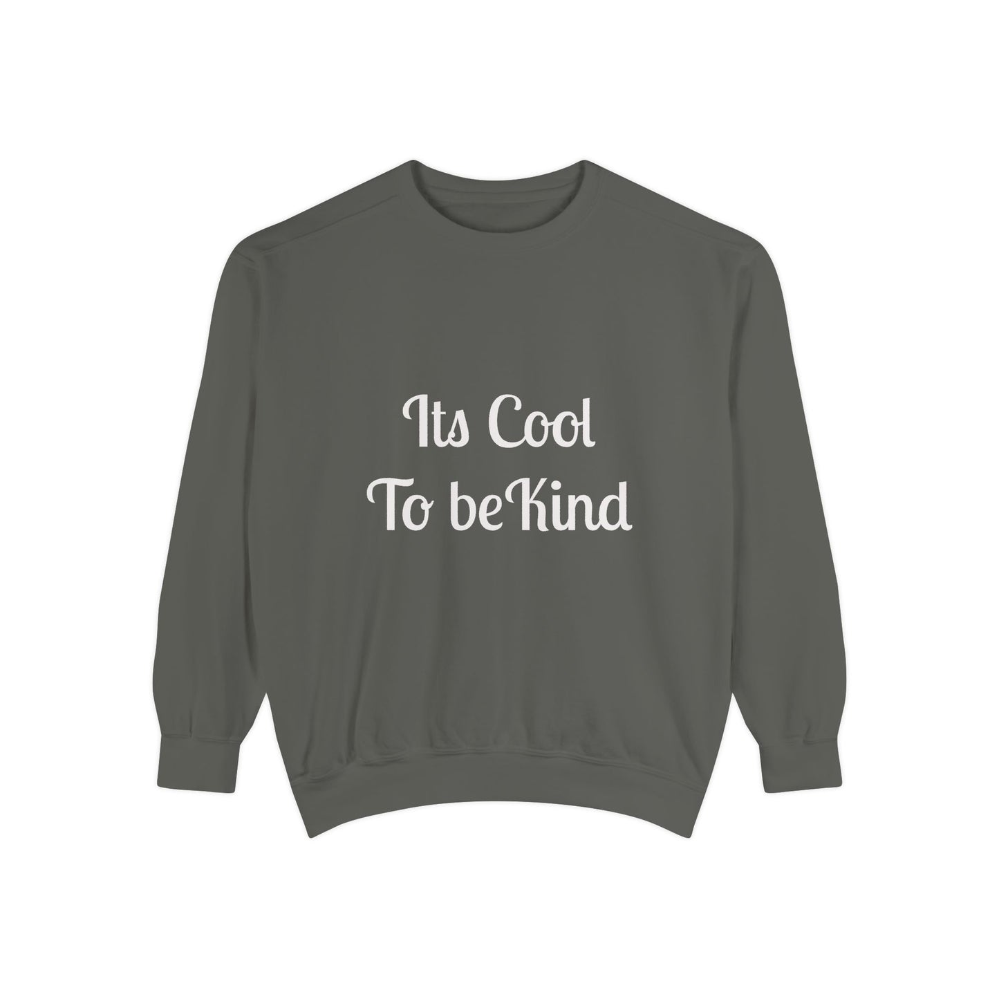 It's Cool to be Kind Unisex Sweatshirt - Garment-Dyed Comfort