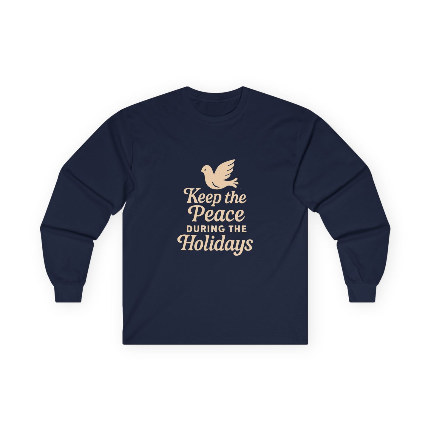 Keep the Peace During the Holidays Long Sleeve Tee