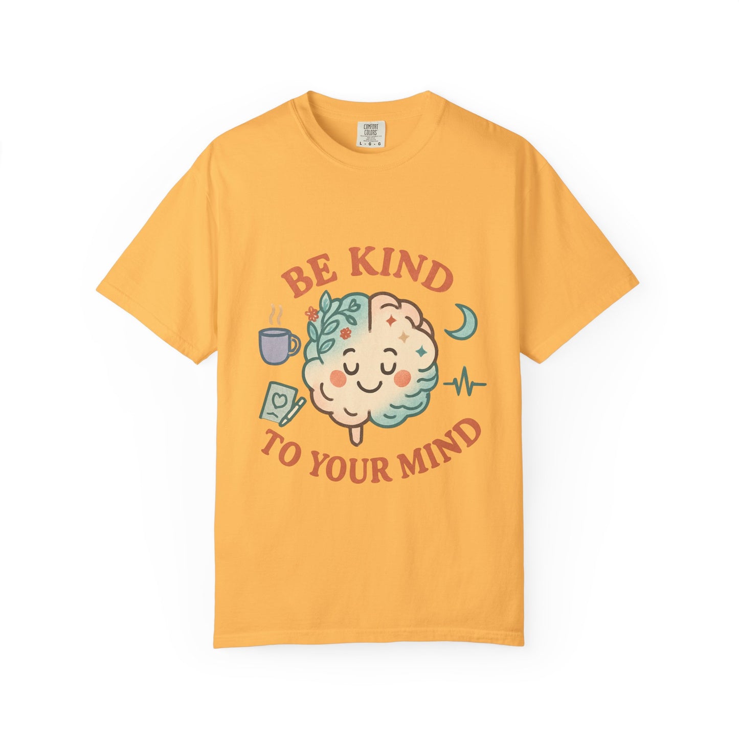 Be Kind To Your Mind Unisex Garment-Dyed T-shirt