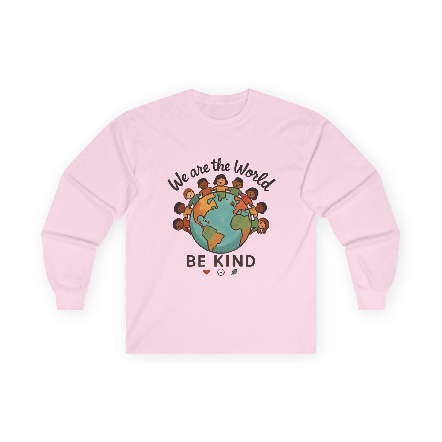 Long Sleeve Tee — “We Are the World” Be Kind