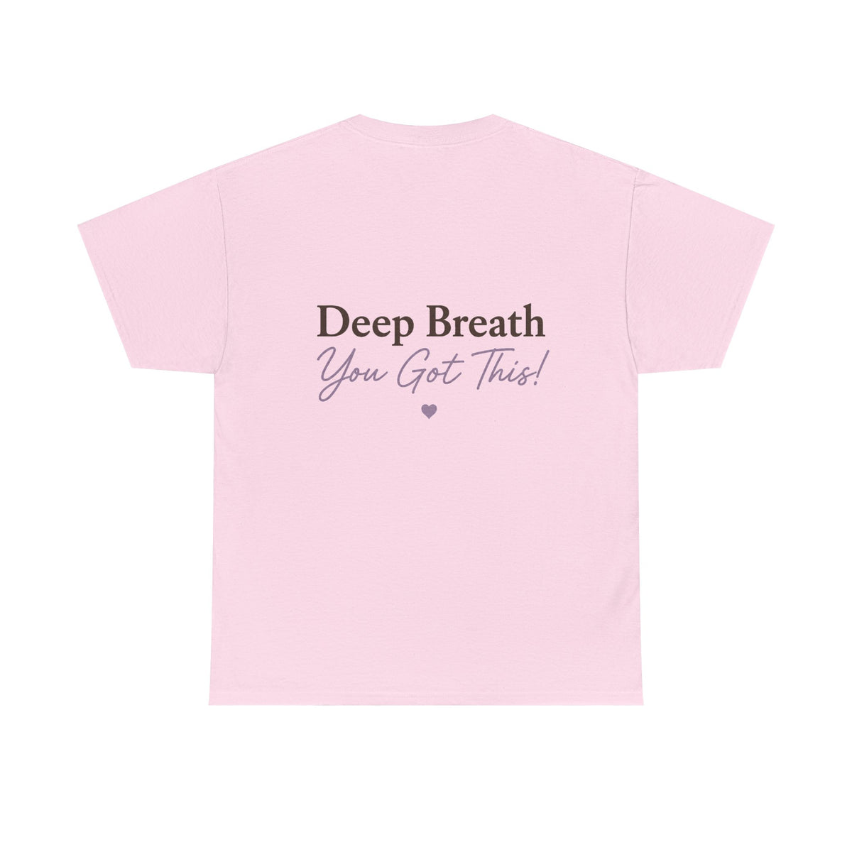Back Pink T Shirt with Deep Breath- You Got This