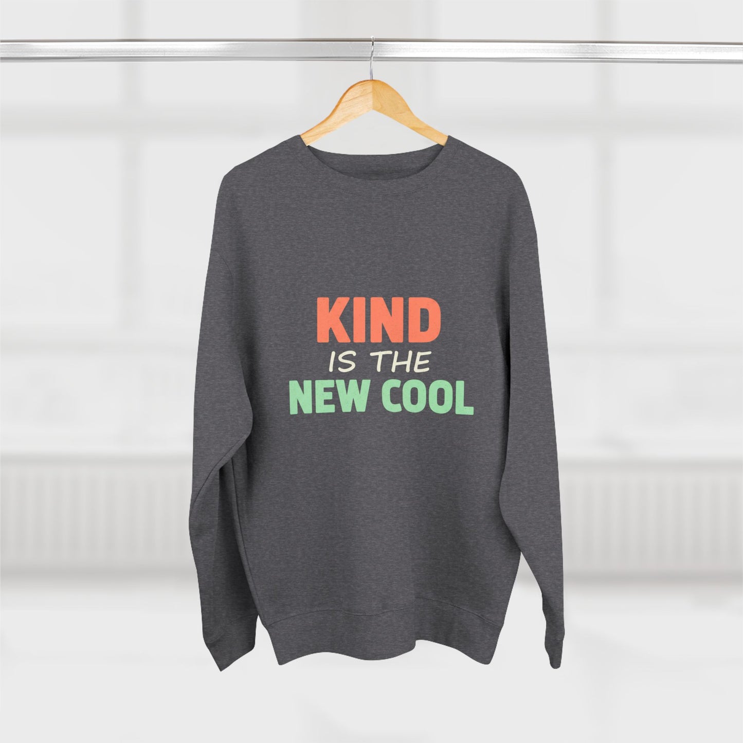 Kind Is the New Cool Sweatshirt
