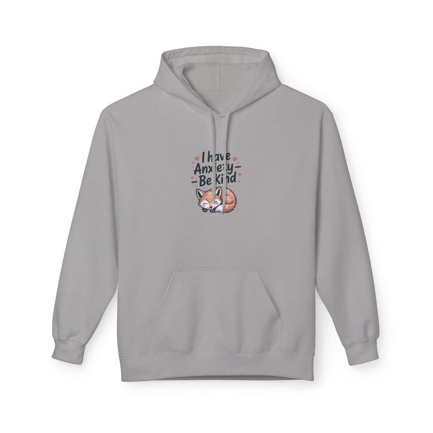 Soft and Cozy Hoodie " I Have Anxiety, Be Kind"