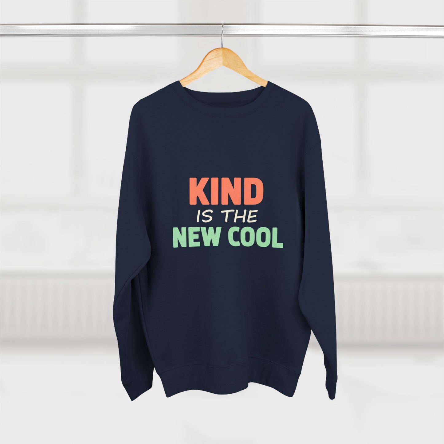 Kind Is the New Cool Sweatshirt