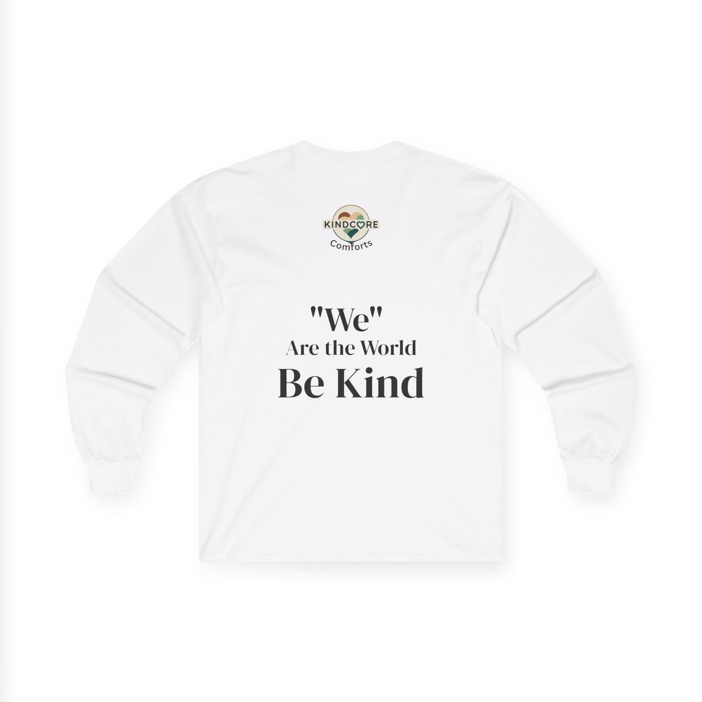 Long Sleeve Tee — “We Are the World” Be Kind
