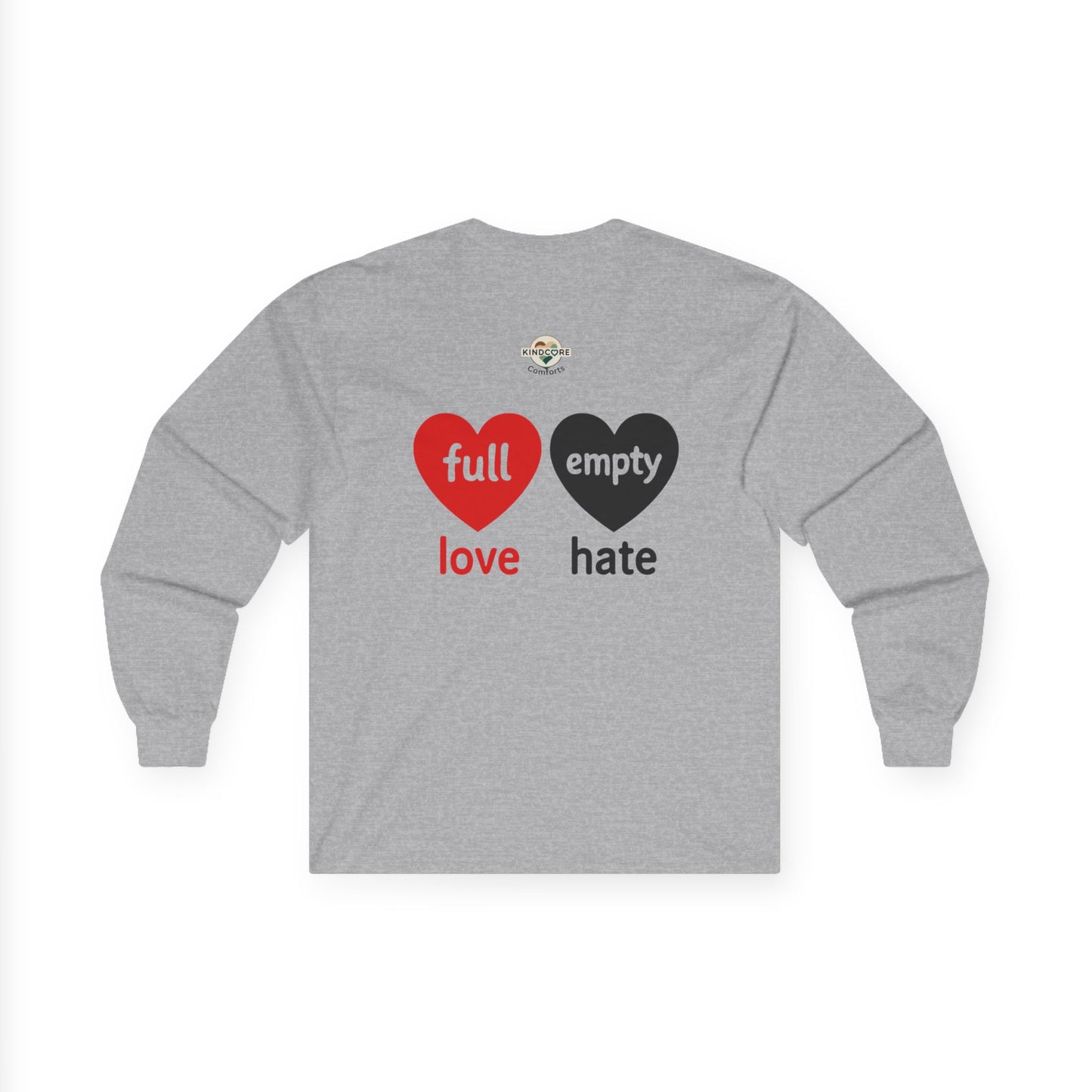 Choose Love not Hate is a Long Sleeve Tee That is Soft and Powerful