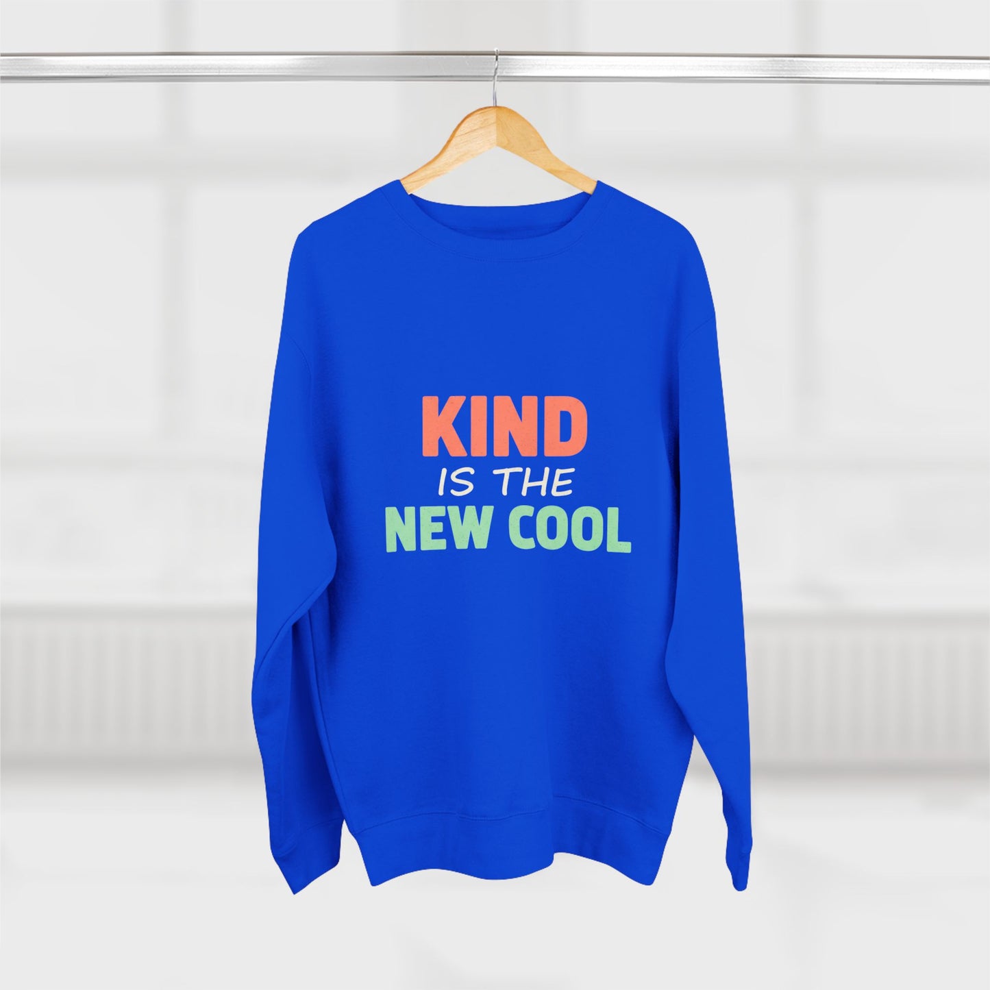 Kind Is the New Cool Sweatshirt
