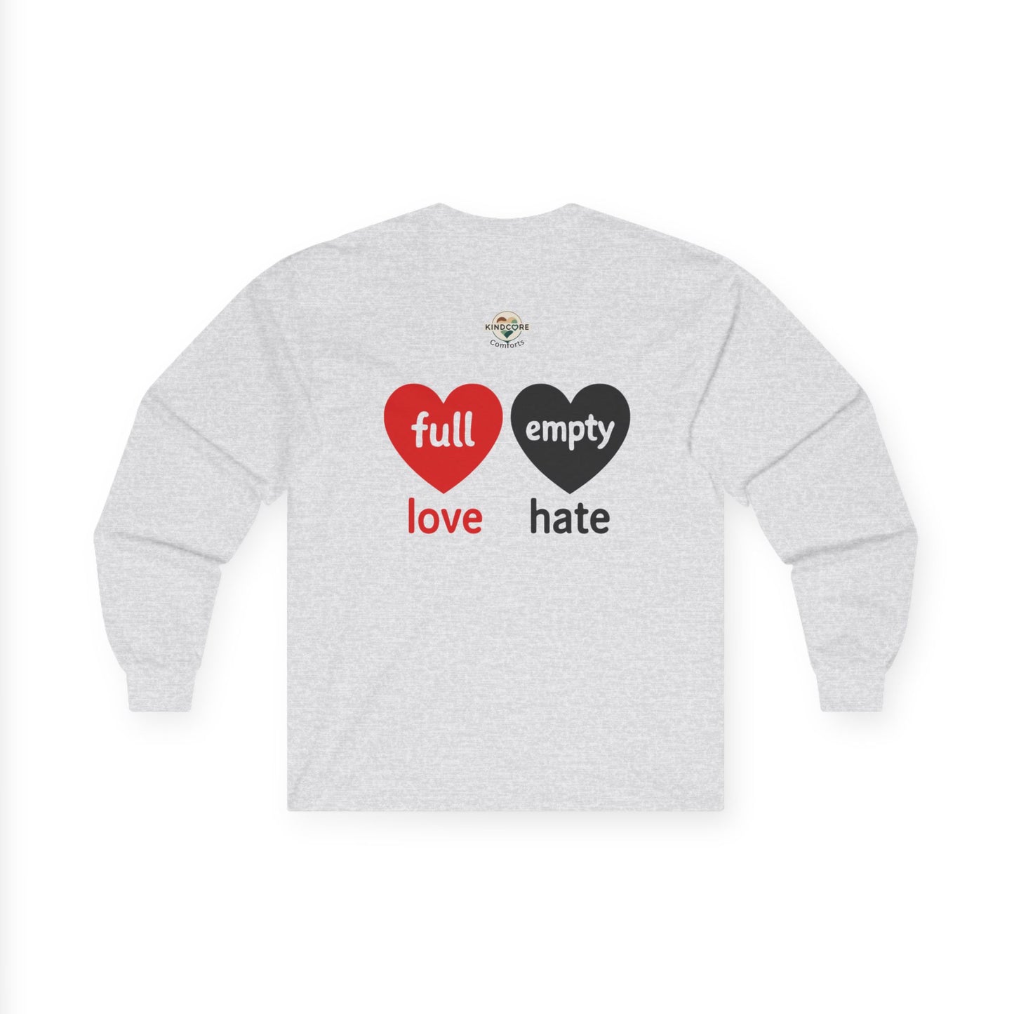 Choose Love not Hate is a Long Sleeve Tee That is Soft and Powerful