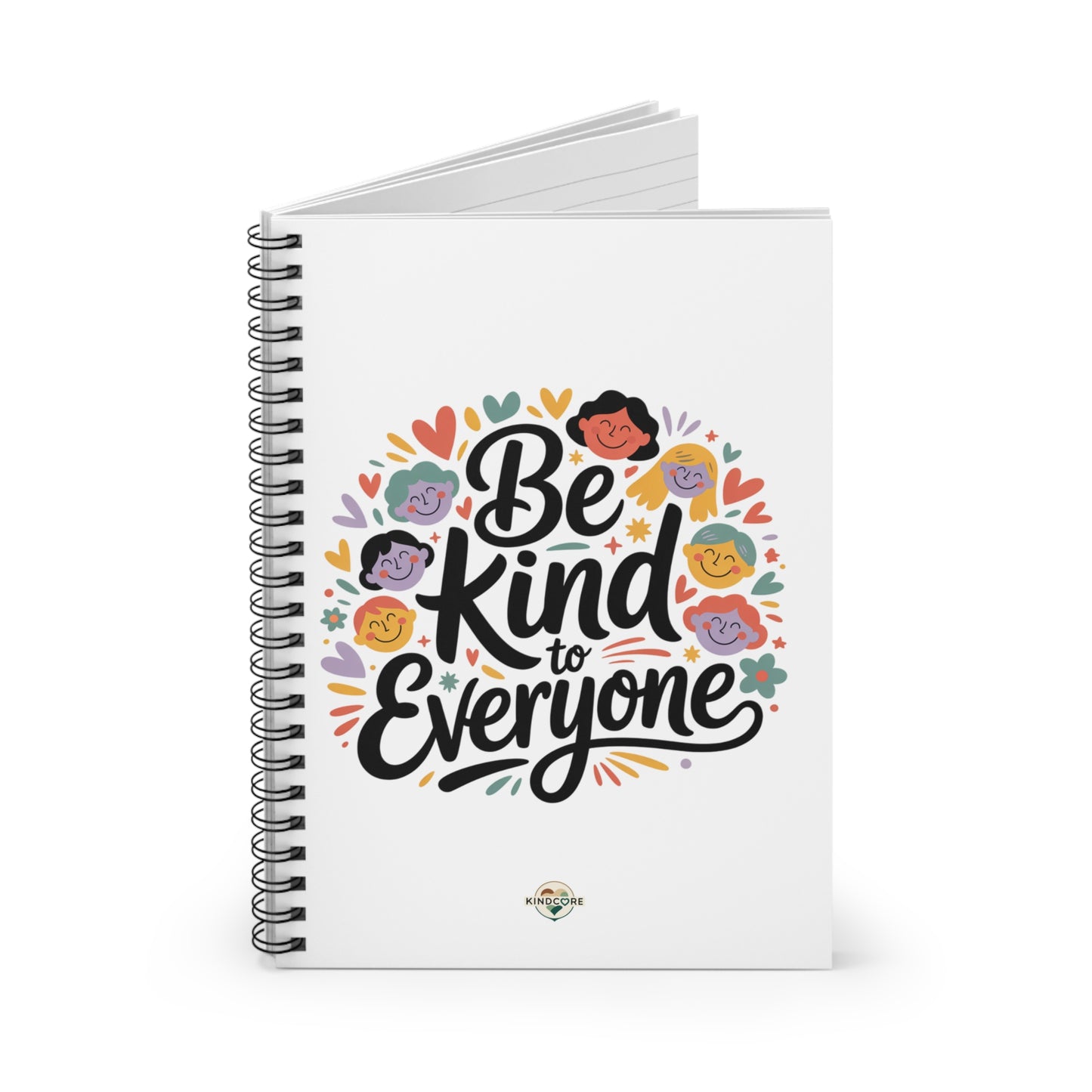 Be Kind to Everyone Spiral Notebook - or Journal