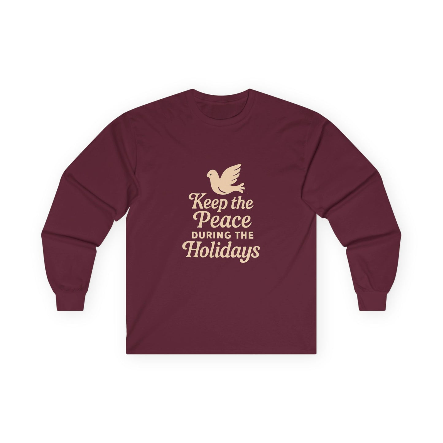Keep the Peace During the Holidays Long Sleeve Tee