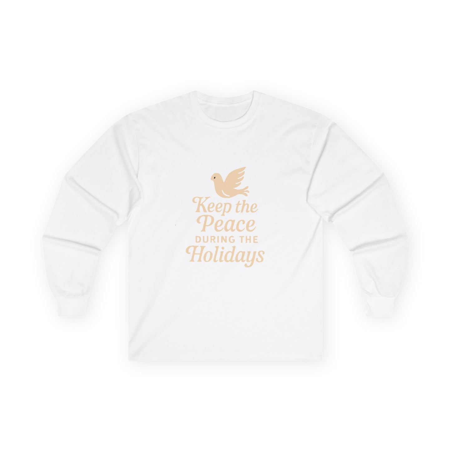 Keep the Peace During the Holidays Long Sleeve Tee