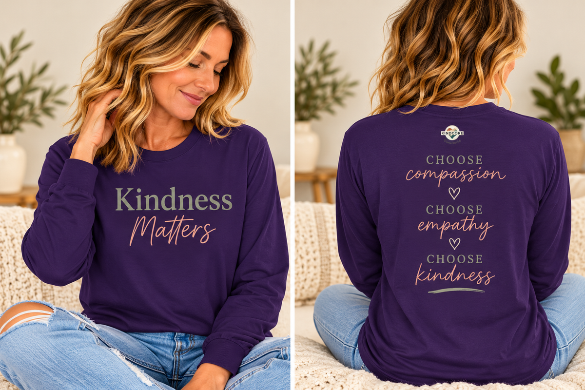 Copy of Kindness Matters Long Sleeve Tee- Two Sided