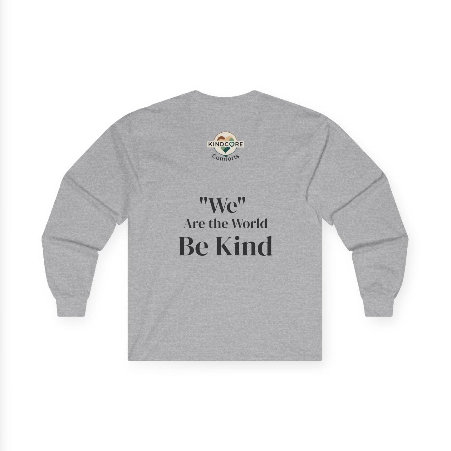 Long Sleeve Tee — “We Are the World” Be Kind