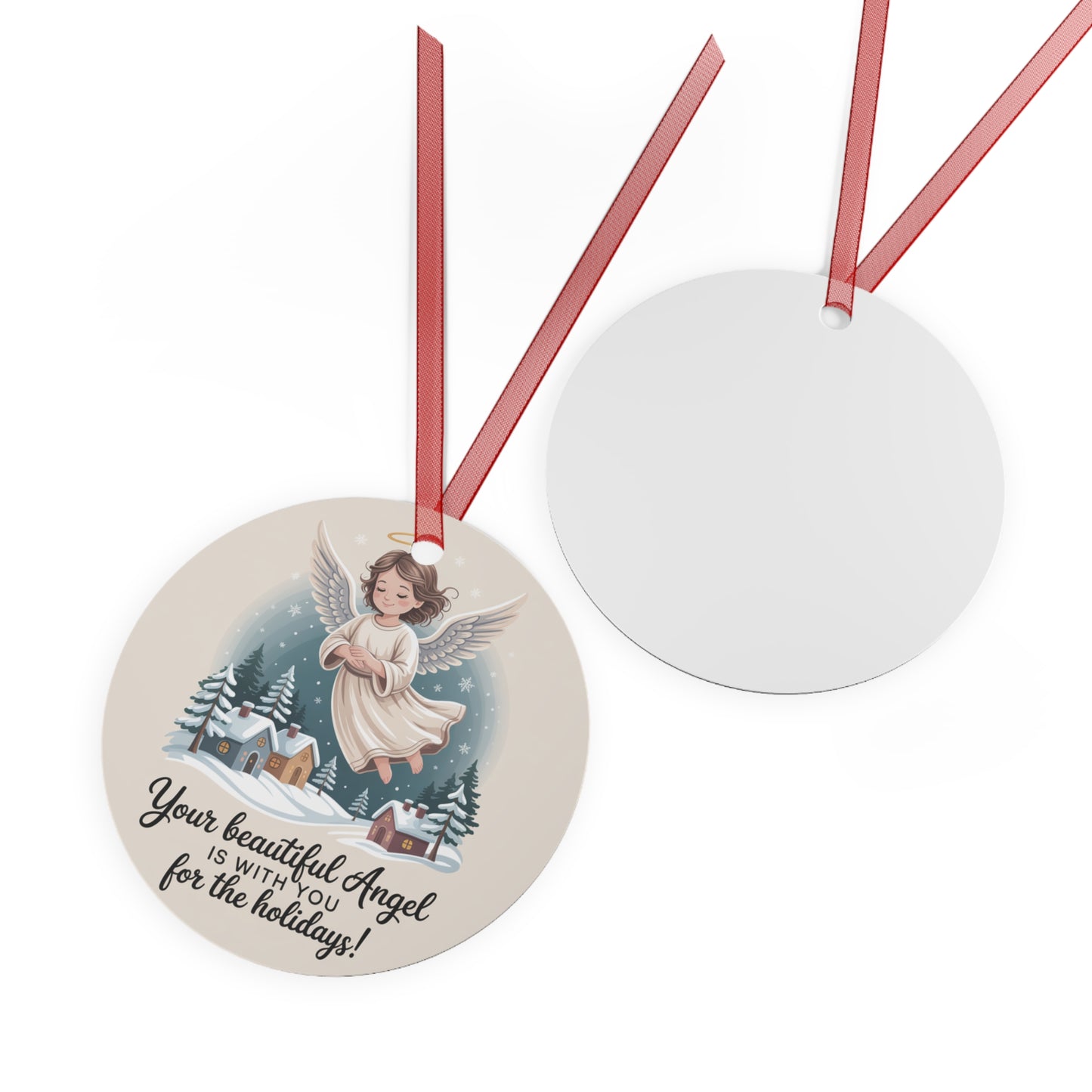 Angel Holiday Metal Ornaments - "Your Beautiful Angel is With You for the Holidays!"