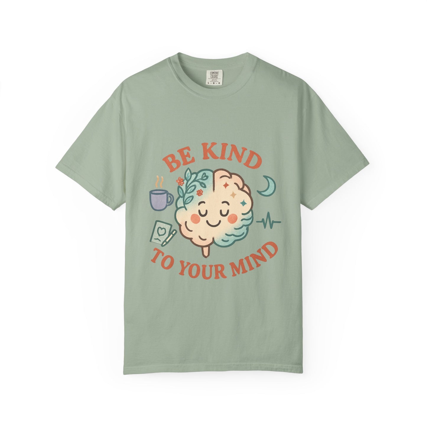 Be Kind To Your Mind Unisex Garment-Dyed T-shirt
