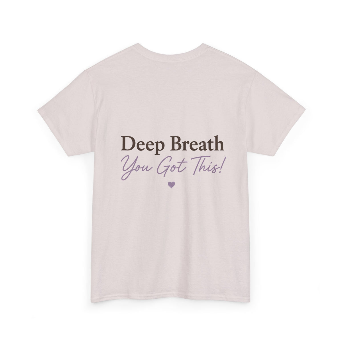 Back Tan T Shirt with Deep Breath- You Got This
