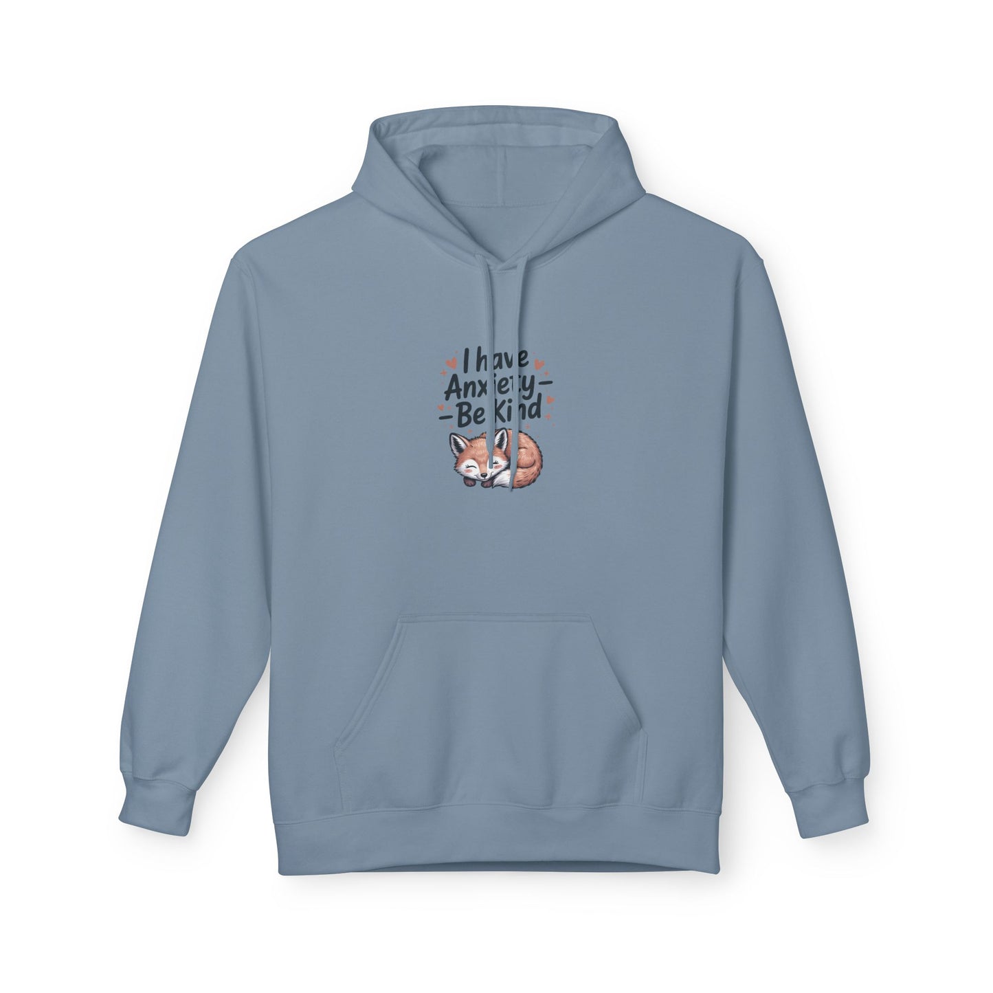 Soft and Cozy Hoodie " I Have Anxiety, Be Kind"