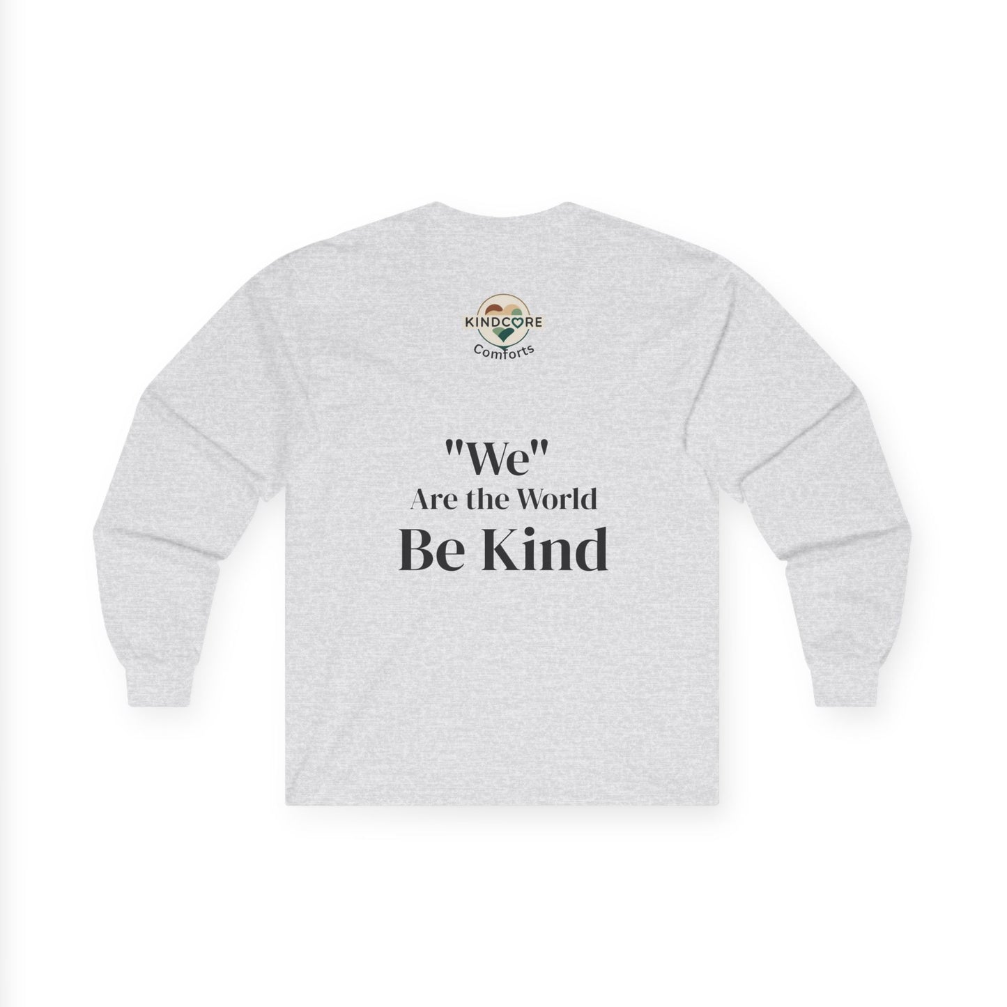 Long Sleeve Tee — “We Are the World” Be Kind