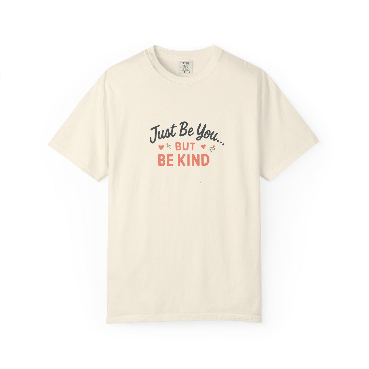 Just Be You and Be Kind T-Shirt