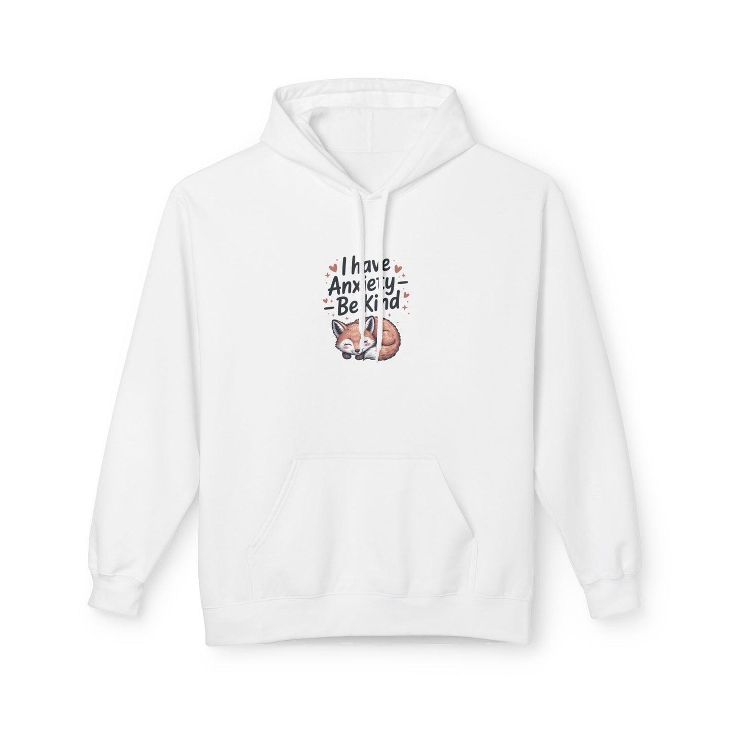 Soft and Cozy Hoodie " I Have Anxiety, Be Kind"