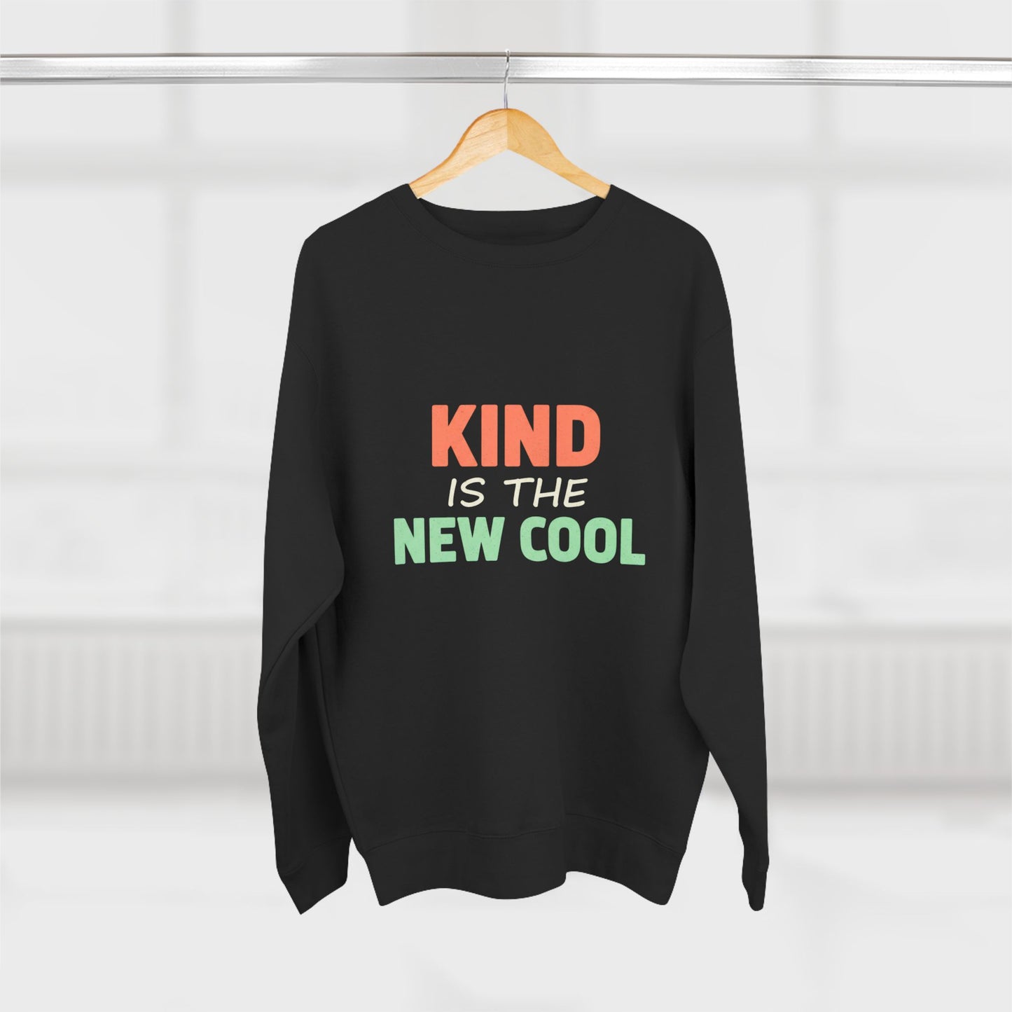 Kind Is the New Cool Sweatshirt