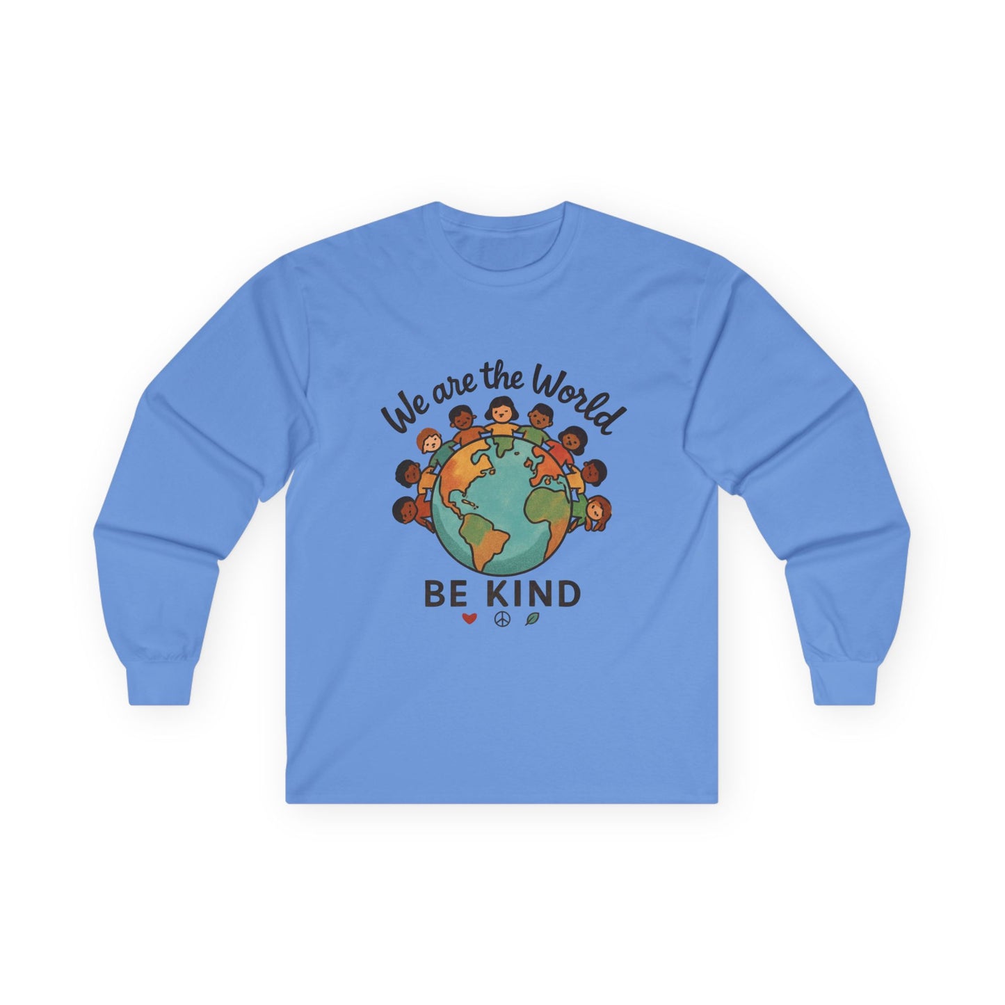 Long Sleeve Tee — “We Are the World” Be Kind