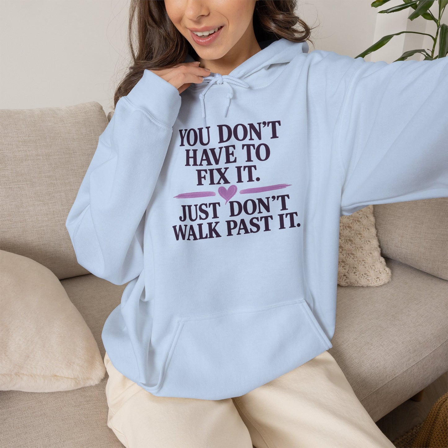 You Don't Have to Fix It Hoodie — Mental Health Awareness Pullover
