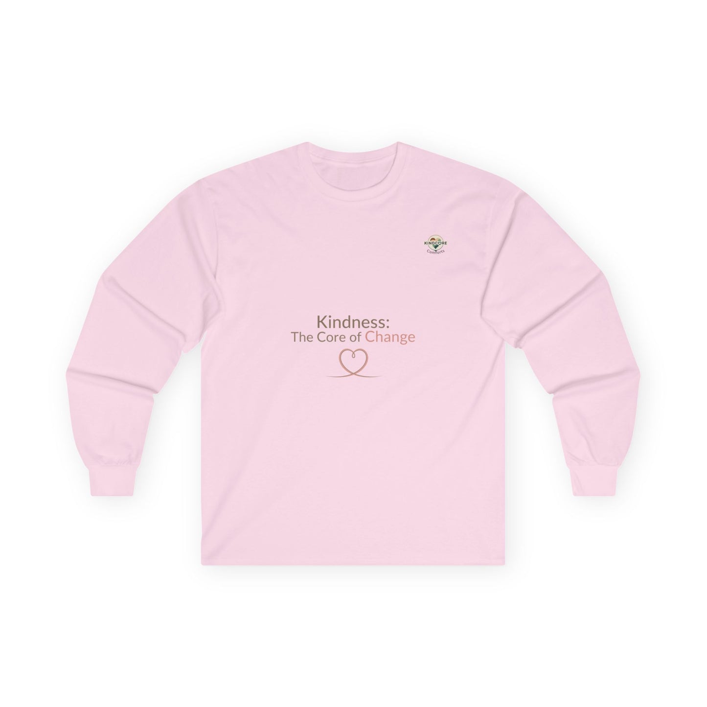 Kindness: The Core of Change Long Sleeve Tee