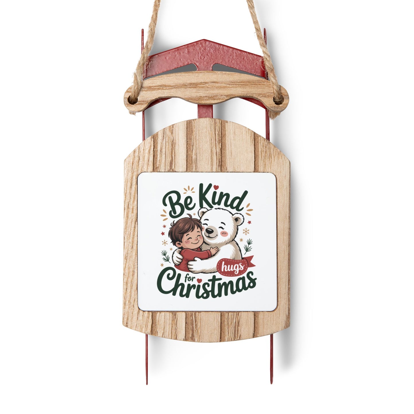 Sled Ornament to Remind Us to Be Kind For the Holiday
