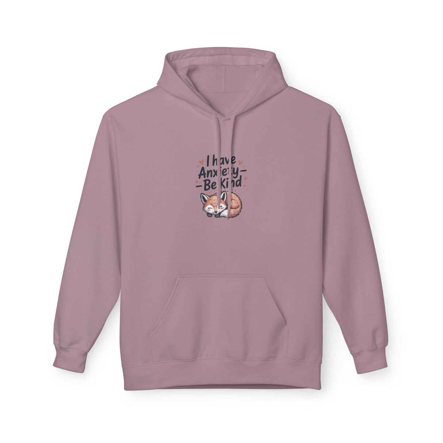 Soft and Cozy Hoodie " I Have Anxiety, Be Kind"