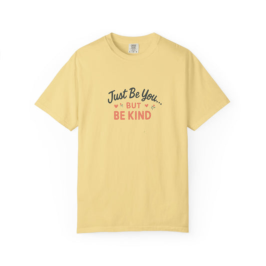 Just Be You and Be Kind T-Shirt