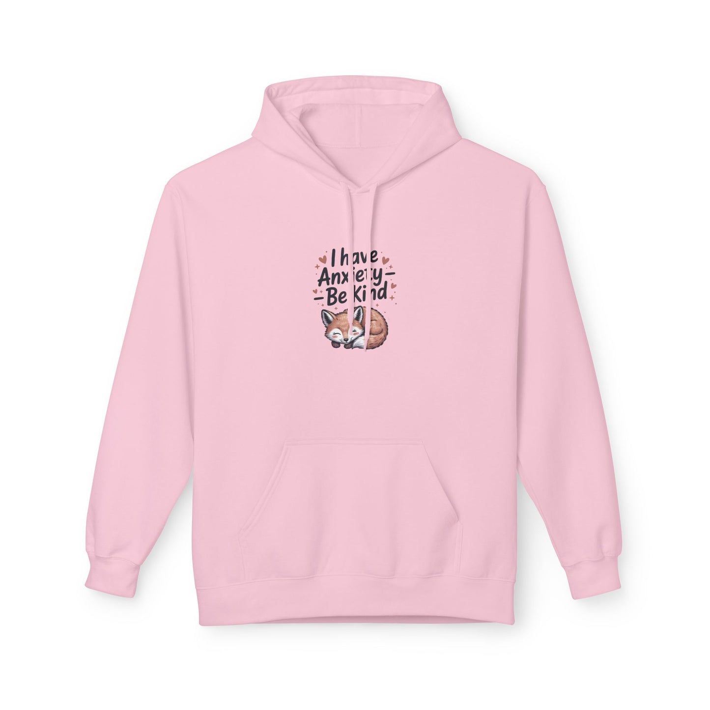 Soft and Cozy Hoodie " I Have Anxiety, Be Kind"