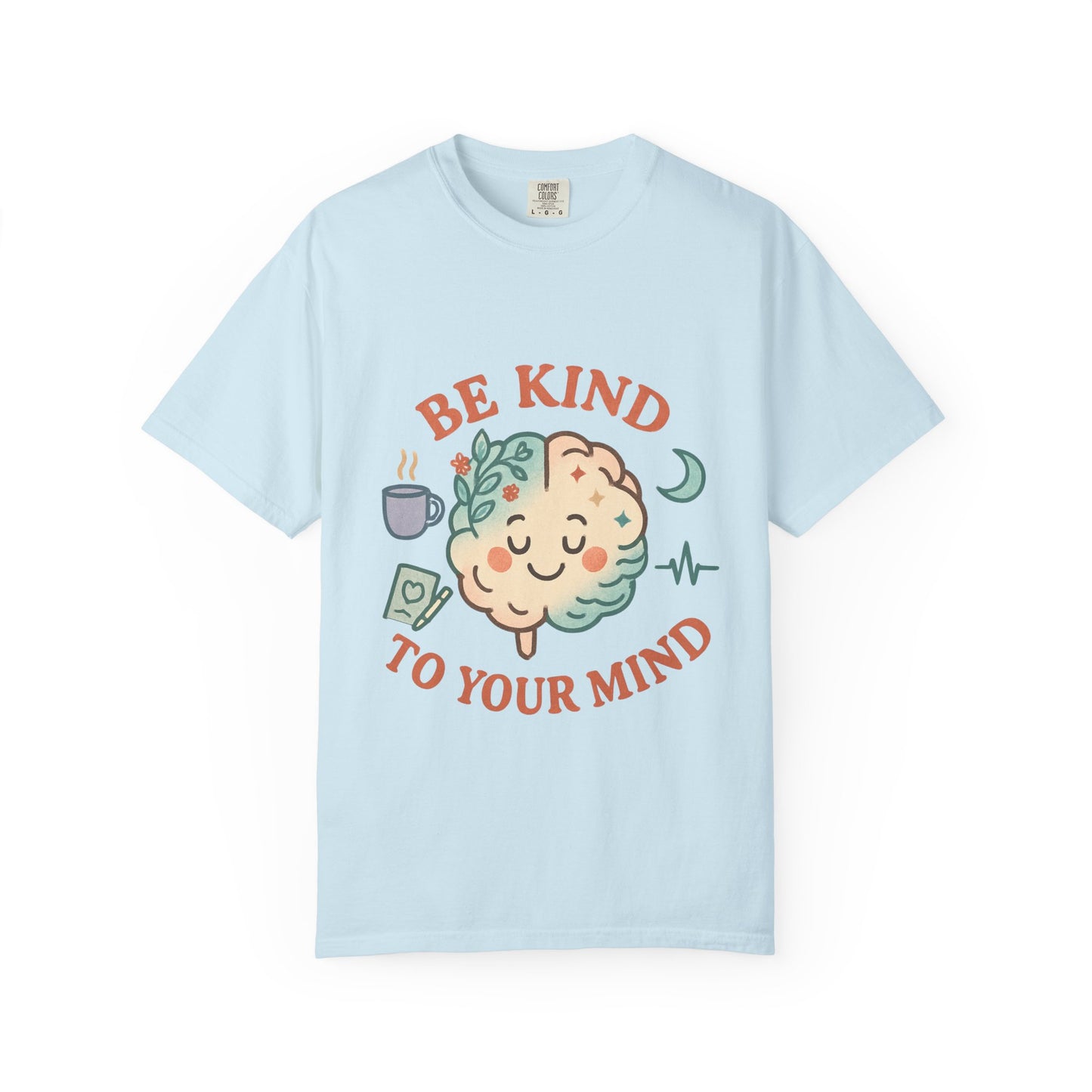 Be Kind To Your Mind Unisex Garment-Dyed T-shirt