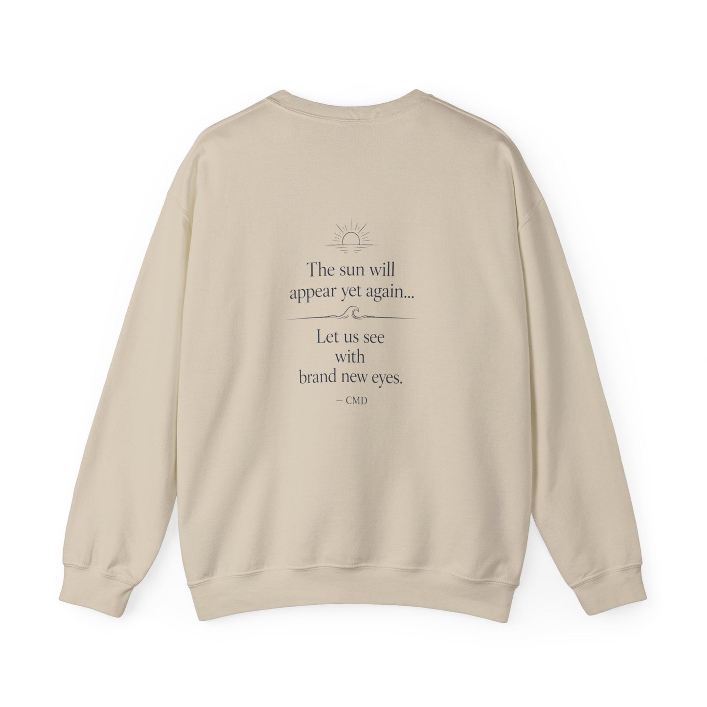 Inspirational Quote Crewneck Sweatshirt — "The sun will appear yet again... Let us see with brand new eyes." - Kindcore ComfortsInspirational Quote Crewneck Sweatshirt — "The sun will appear yet again... Let us see with brand new eyes."Sport GreySweatshirtPrintifyKindcore Comforts32207983533847407635