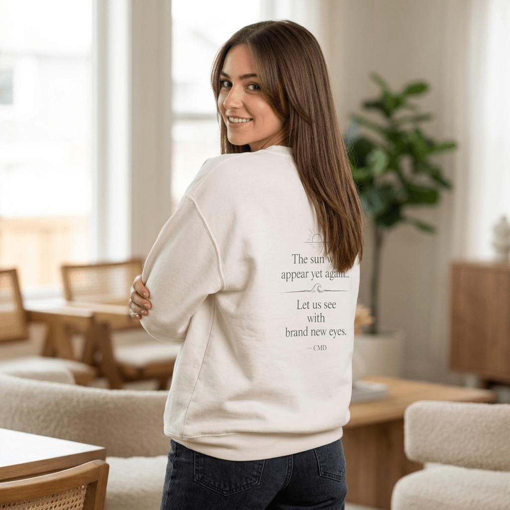 Inspirational Quote Crewneck Sweatshirt — "The sun will appear yet again... Let us see with brand new eyes." - Kindcore ComfortsInspirational Quote Crewneck Sweatshirt — "The sun will appear yet again... Let us see with brand new eyes."WhiteSweatshirtPrintifyKindcore Comforts57087561485244612097