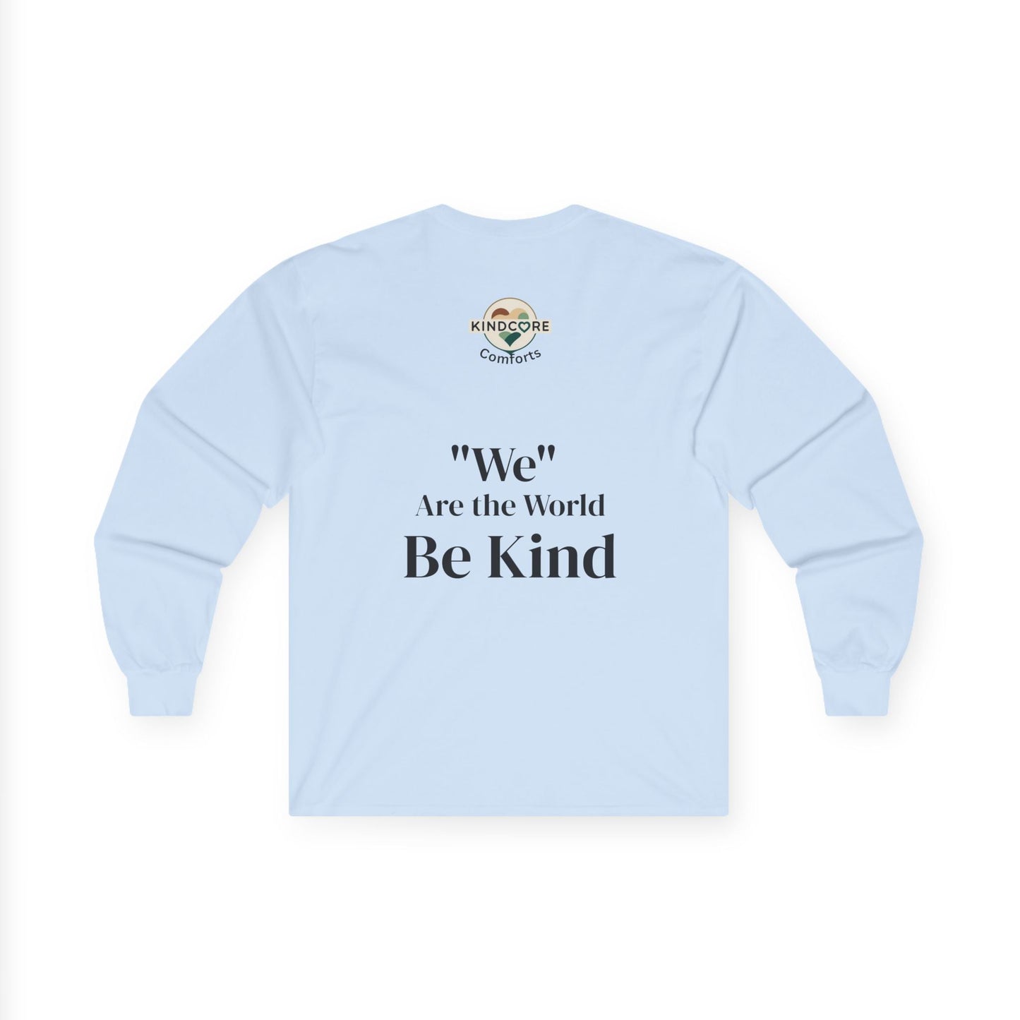 Long Sleeve Tee — “We Are the World” Be Kind - Kindcore ComfortsLong Sleeve Tee — “We Are the World” Be Kind - Kindcore ComfortsSLong-sleevePrintifyKindcore Comforts23570514619180873096