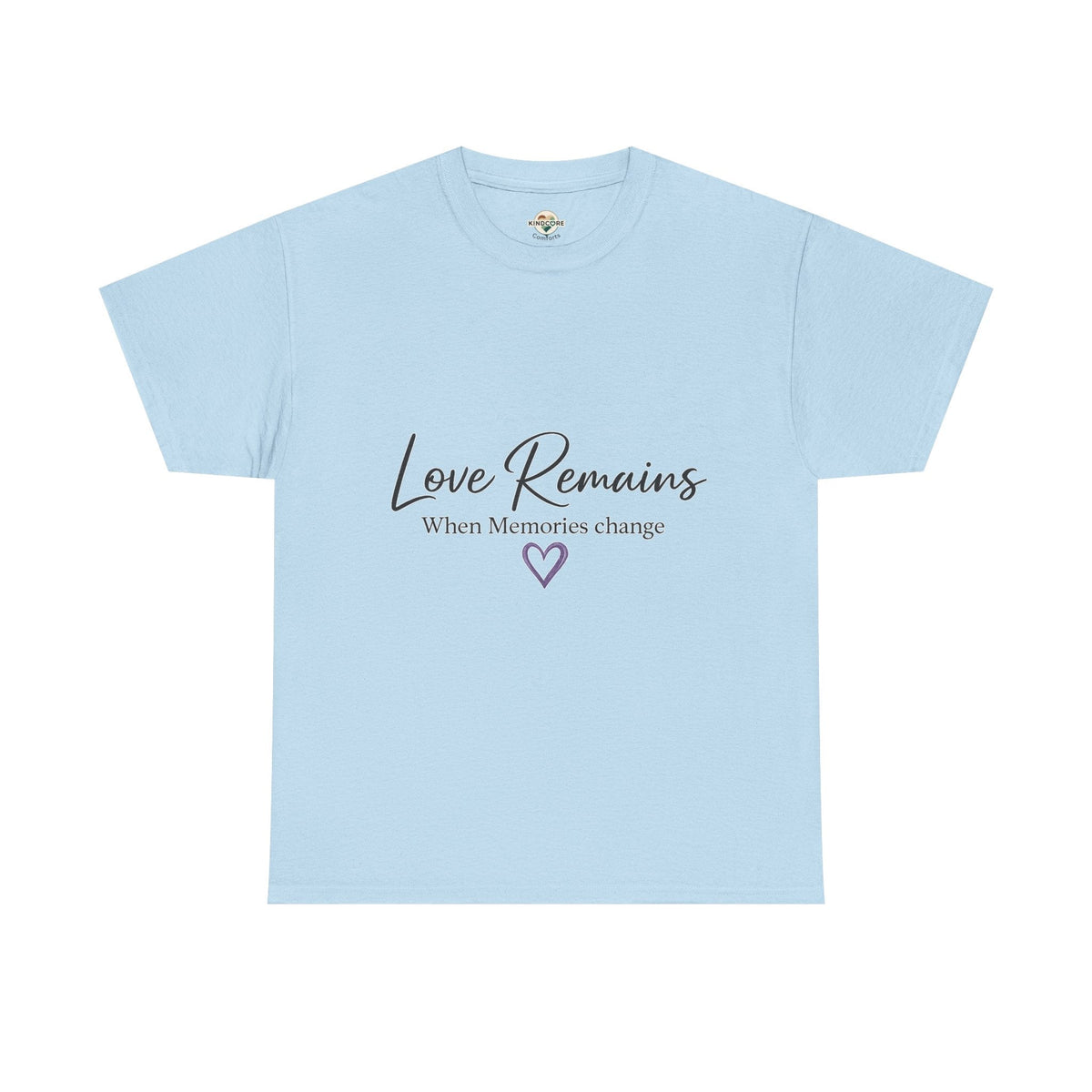 Love Remains T-Shirt — "Love Remains When Memories Change" Memorial Tee - Kindcore ComfortsLove Remains T-Shirt — "Love Remains When Memories Change" Memorial TeeST-ShirtPrintifyKindcore Comforts18205194691042700942