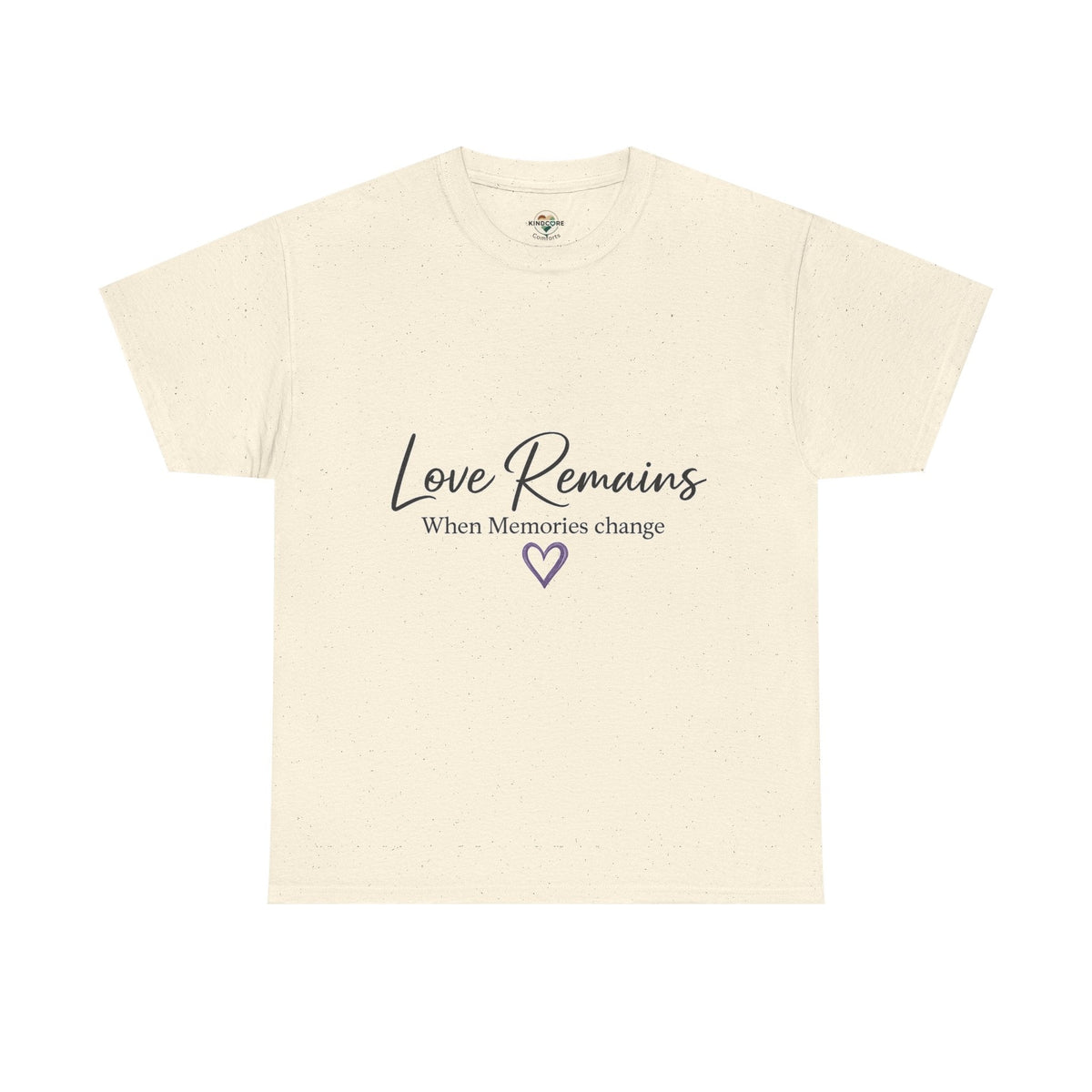 Love Remains T-Shirt — "Love Remains When Memories Change" Memorial Tee - Kindcore ComfortsLove Remains T-Shirt — "Love Remains When Memories Change" Memorial TeeST-ShirtPrintifyKindcore Comforts76886182475342022673