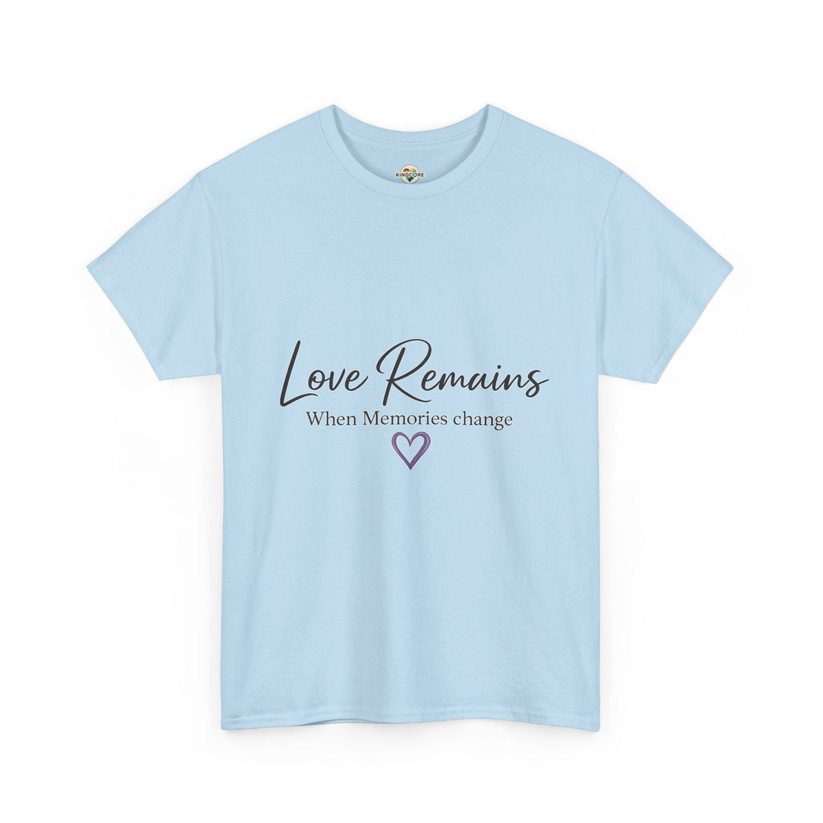 Love Remains T-Shirt — "Love Remains When Memories Change" Memorial Tee - Kindcore ComfortsLove Remains T-Shirt — "Love Remains When Memories Change" Memorial TeeST-ShirtPrintifyKindcore Comforts19715220786830851617