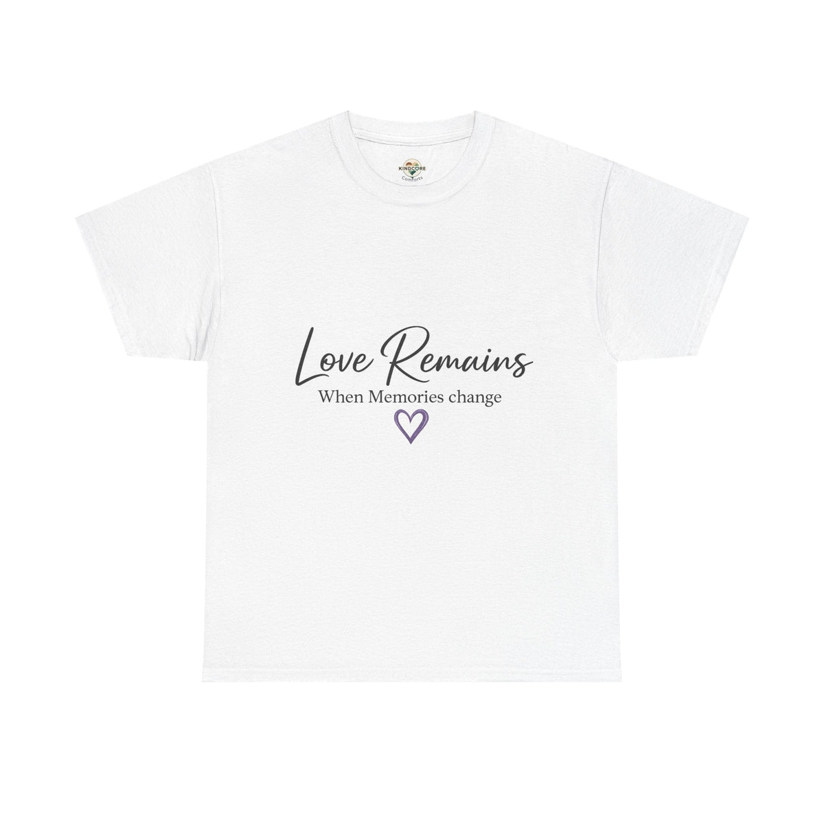 Love Remains T-Shirt — "Love Remains When Memories Change" Memorial Tee - Kindcore ComfortsLove Remains T-Shirt — "Love Remains When Memories Change" Memorial TeeST-ShirtPrintifyKindcore Comforts19715220786830851617