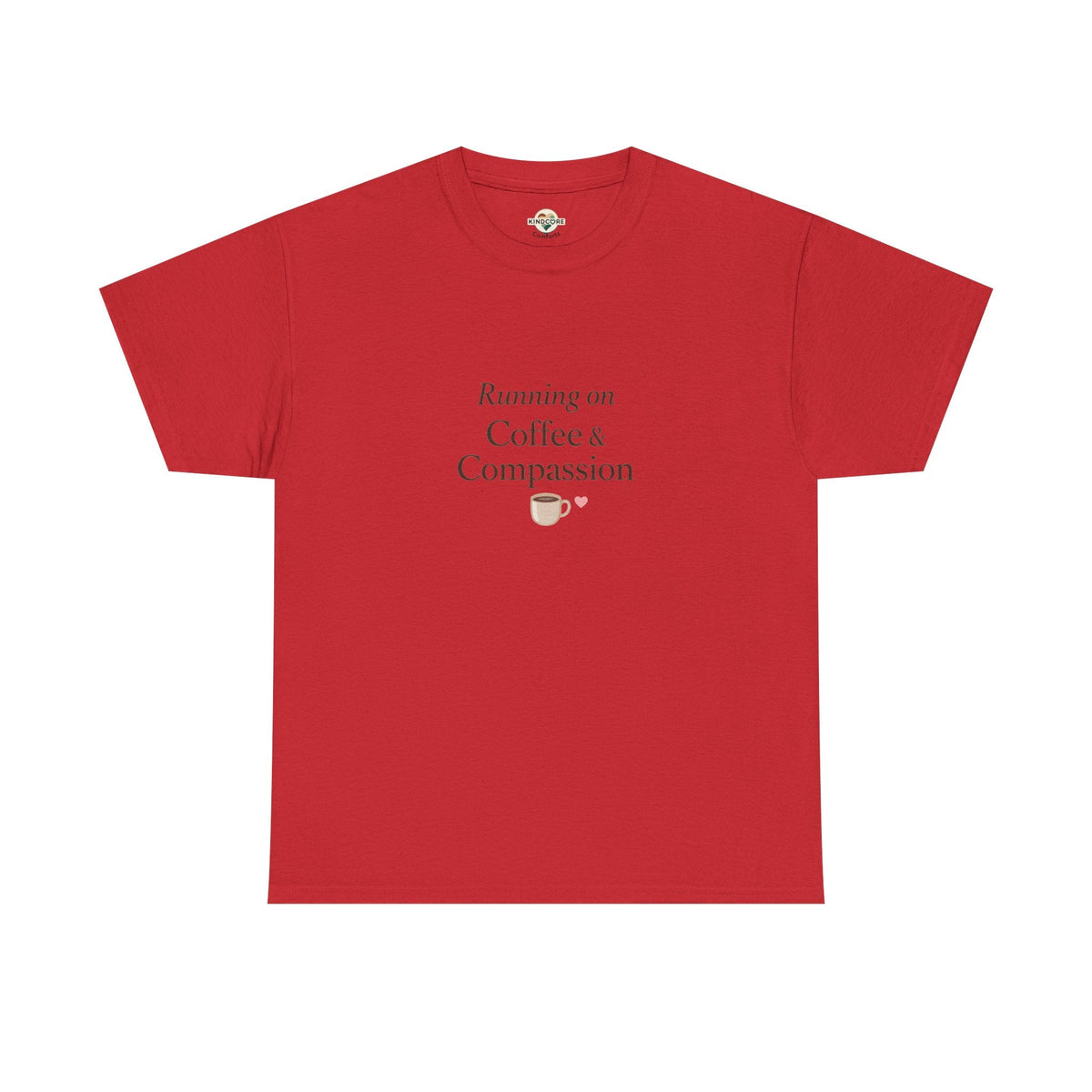 Running on Compassion and Coffee T-Shirt — Funny Relatable Tee for Coffee Lovers - Kindcore ComfortsRunning on Compassion and Coffee T-Shirt — Funny Relatable Tee for Coffee LoversST-ShirtPrintifyKindcore Comforts11644635672595071676
