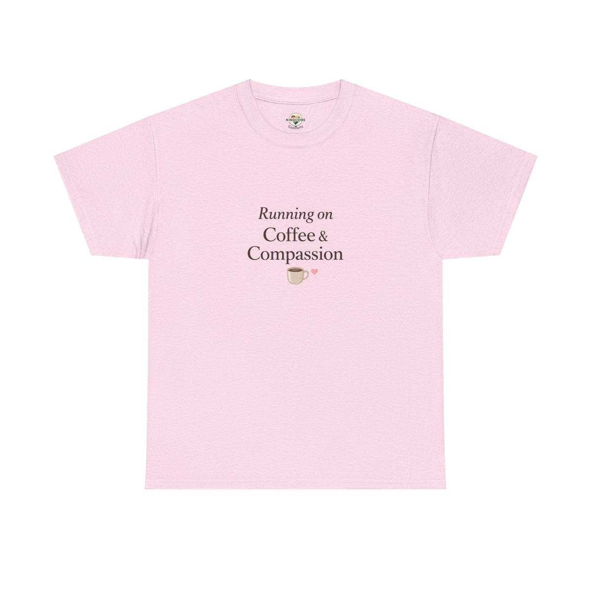 Running on Compassion and Coffee T-Shirt — Funny Relatable Tee for Coffee Lovers - Kindcore ComfortsRunning on Compassion and Coffee T-Shirt — Funny Relatable Tee for Coffee LoversST-ShirtPrintifyKindcore Comforts26397394988812236954